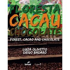Imagem de Floresta, Cacau e Chocolate - Luiza Olivett - 9788539610600