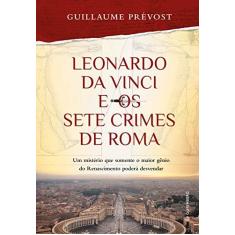 Imagem de Leonardo Da Vinci E Os Sete Crimes De Roma - Prévost, Guillaume - 9788582355480
