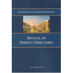 Imagem de Manual de Direito Tributário - Eugenio Augusto Franco Montoro - 9788576749202