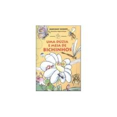 Imagem de Uma Dúzia e Meia de Bichinhos - 6ª Ed. - Col. Mindinho - Conforme a Nova Ortografia - Vasques, Marciano - 9788535709902