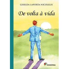 Imagem de De Volta a Vida - Col. Veredas - 2ª Edição 2003 - Nicolelis, Giselda Laporta - 9788516035990