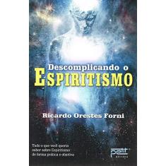 Imagem de Descomplicando o Espiritismo - Forni, Ricardo Oreste - 9788572532853