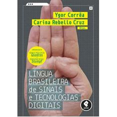 Imagem de Língua Brasileira de Sinais e Tecnologias Digitais - Ygor Corrêa - 9788584291670