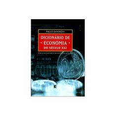 Imagem de Dicionário de Economia do Século XXI - Sandroni, Paulo - 9788501072283