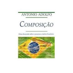Imagem de Composicao. Uma Discussao Sobre O Processo Criativo Brasileiro - Capa Comum - 9788574073699