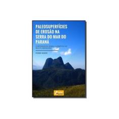 Imagem de Paleosuperfícies de Erosão na Serra do Mar do Paraná - Pedro Hauck - 9788556973412