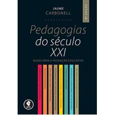 Imagem de Pedagogias do Século XXI - 3ª Ed. - Carbonell, Jaume - 9788584290864