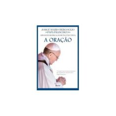 Imagem de A Oração - Col. Diálogos de Fé - Figueroa, Marcelo; Bergoglio, Jorge Mario; Skorka, Abraham - 9788582400432