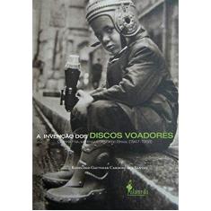 Imagem de A Invenção dos Discos Voadores - Rodolpho Gauthier Cardoso Dos Santos - 9788579393402