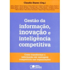 Imagem de Gestão da Informação, Inovação e Inteligência Competitiva - Starec, Cláudio - 9788502175334