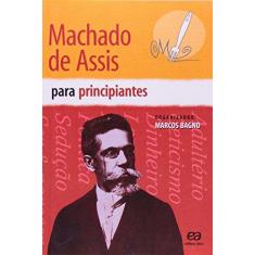 Imagem de Machado de Assis para Principiantes - Bagno, Marcos - 9788508071913
