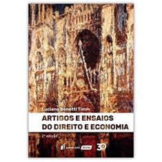 Imagem de Artigos e Ensaios do Direito e Economia – 2ª Edição – 2019 - Luciano Benetti Timm - 9788551911303