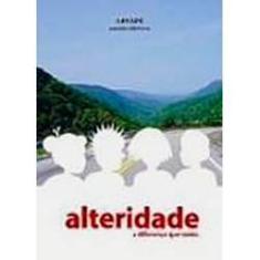 Imagem de Alteridade - A Diferença que Soma - Marcelo Henrique; Garcia, Wilson; Santos, Paulo R.; Outros - 9788589038157