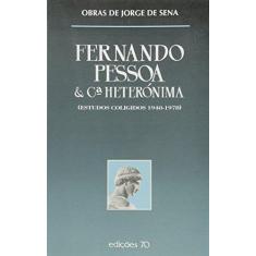 Imagem de Fernando Pessoa & C.ª Heterónima (Estudos Coligidos 1940-1978) - Jorge De Sena - 9789724410531