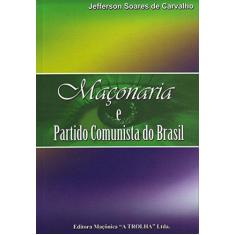 Imagem de Maçonaria e Partido Comunista do Brasil - Jefferson Soares De Carvalho - 9788600002815