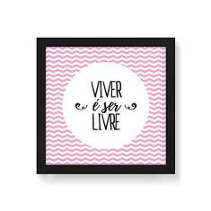 Imagem de Arte Maníacos Quadro Decorativo Viver É Ser Livre - 50x50cm (Moldura em laca )