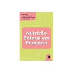 Imagem de Nutrição Enteral Em Pediatria - Feferbaum, Rubens; Silva, Ana Paula Alves Da; Marco, Denise - 9788577282326