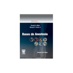 Imagem de Bases da Anestesia - 6ª Ed. 2012 - Miller, Ronald D.; Pardo, Manuel C. - 9788535248579