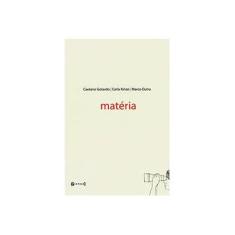 Imagem de Matéria - Carla Kinzo, Marco Dutra, Caetano Gotardo - 9788542100099