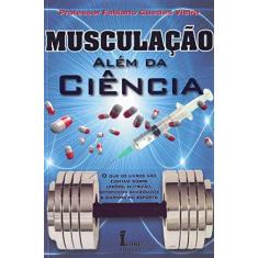 Imagem de Musculação Além da Ciência - Viera, Fabiano Guedes - 9788527412896
