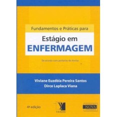 Imagem de Fundamentos e Práticas para Estágio em Enfermagem - 4ª Ed. 2010 - Viana, Dirce Laplaca; Santos, Viviane Euzébia Pereira - 9788577281794