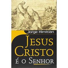 Imagem de Jesus Cristo é o Senhor - Jorge Himitian - 9788527503655