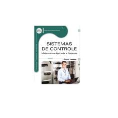 Imagem de Sistemas de Controle - Matemática Aplicada A Projetos - Série Eixos - Penedo,  Sergio Ricardo Master - 9788536506319