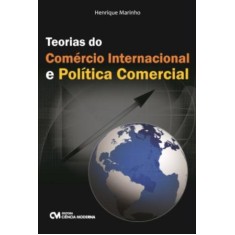 Imagem de Teorias do Comércio Internacional e Política Comercial - Marinho, Henrique Jorge Medeiros - 9788539900114