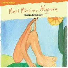 Imagem de Mari Miró e o Abaporu - Col. Arte É Infância - Lopes, Vivian Caroline - 9788538067931