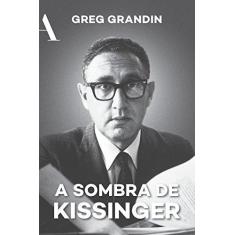 Imagem de A Sombra de Kissinger - Greg Grandin - 9788569474265