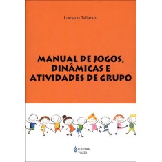 Imagem de Manual de Jogos, Dinâmicas e Atividades de Grupo - Tallarico, Luciano - 9788532641977