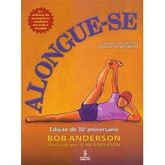 Imagem de Alongue-se - 24ª Ed. 2013 - Anderson, Bob - 9788532308825