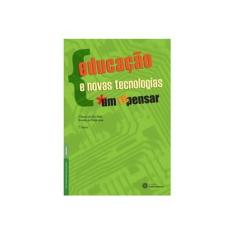 Imagem de Educação e Novas Tecnologias. Um (Re)Pensar - Glaucia Da Silva Brito - 9788544301562