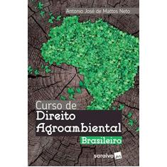 Imagem de Curso De Direito Agroambiental Brasileiro - Mattos Neto, Antonio José De - 9788547233228