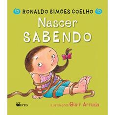 Imagem de Nascer Sabendo - Col. Primeiras Histórias - Ed. Ed. Renovado - Coelho, Ronaldo Simoes - 9788532260819