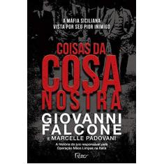 Imagem de Coisas da Cosa Nostra - a Máfia Vista Por Seu Pior Inimigo - Falcone, Giovanni; Falcone, Giovanni - 9788532527622