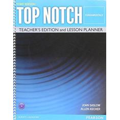Imagem de Top Notch - Fundamentals - Teacher'S Edition And Lesson Planner - 3Rd Edition - Allen Ascher; Joan Saslow - 9780133810523