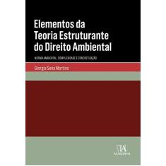 Imagem de Elementos da Teoria Estruturante do Direito Ambiental: Norma Ambiental, Complexidade e Concretização - Giorgia Sena Martins - 9788584933952