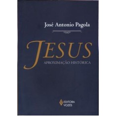 Imagem de Jesus - Aproximação Histórica - Pagola, José Antonio - 9788532640178