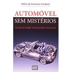 Imagem de Automóvel Sem Mistérios: 50 Dicas Sobre Tecnologia Veicular - Hélio Da Fonseca Cardoso - 9788574562926