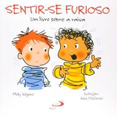 Imagem de Sentir-Se Furioso: um Livro Sobre a Raiva - Molly Wigand - 9788534938365