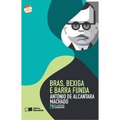 Imagem de Brás , Bexiga e Barra Funda - Clássicos Saraiva - Machado, Antonio De Alcantara - 9788502079434