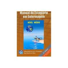 Imagem de Manual do Estagiário em Enfermagem - Nível Médio - Pinheiro, Ana Karla S.; Fernandes, Almesinda M. O. - 9788574981703