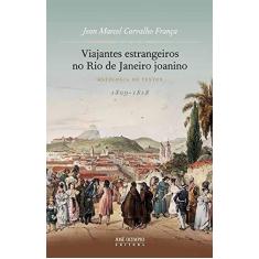 Imagem de Viajantes Estranjeiros No Rio de Janeiro Joanino - Antologia de Textos - França, Jean Marcel Carvalho - 9788503011860