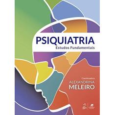 Imagem de Psiquiatria - Estudos Fundamentais - Alexandrina Meleiro - 9788527734202