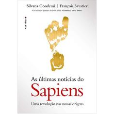 Imagem de As últimas notícias do Sapiens: Uma revolução nas nossas origens - Silvana Condemi - 9788554126100