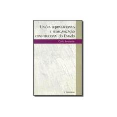 Imagem de Uniões Supranacionais e Reorganização Constitucional do Estado - Amirante, Carlo - 9788574311906