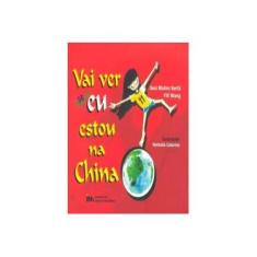 Imagem de Vai Ver Se Eu Estou na China - Wang, Yili; Catarino, Nathalia; Susi Bluhm - 9788599868256