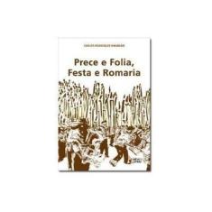 Imagem de Prece E Folia, Festa E Romaria - Capa Comum - 9788576980544