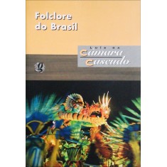 Imagem de Folclore do Brasil - Pesquisas e Notas - 3ª Ed. 2012 - Nova Ortografia - Luís Da Câmara Cascudo - 9788526017597